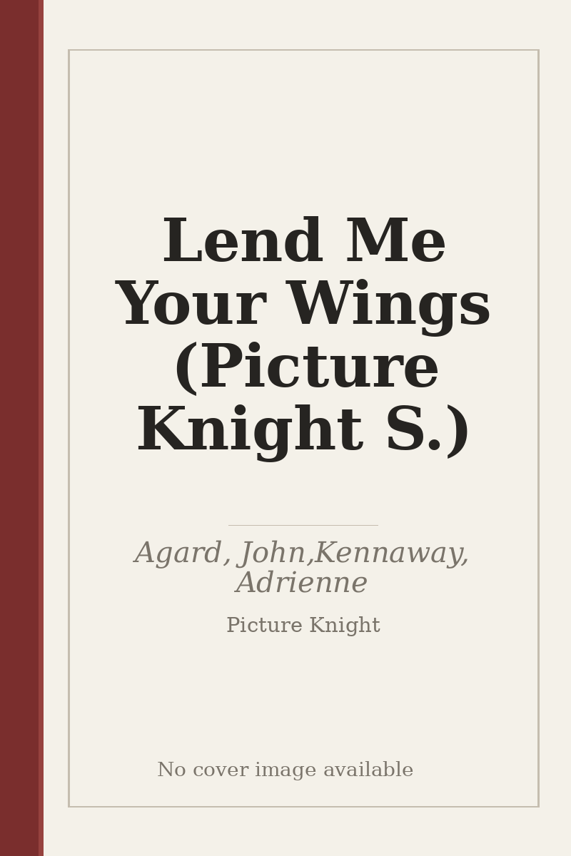 Lend Me Your Wings (Picture Knight S.) - no cover image available