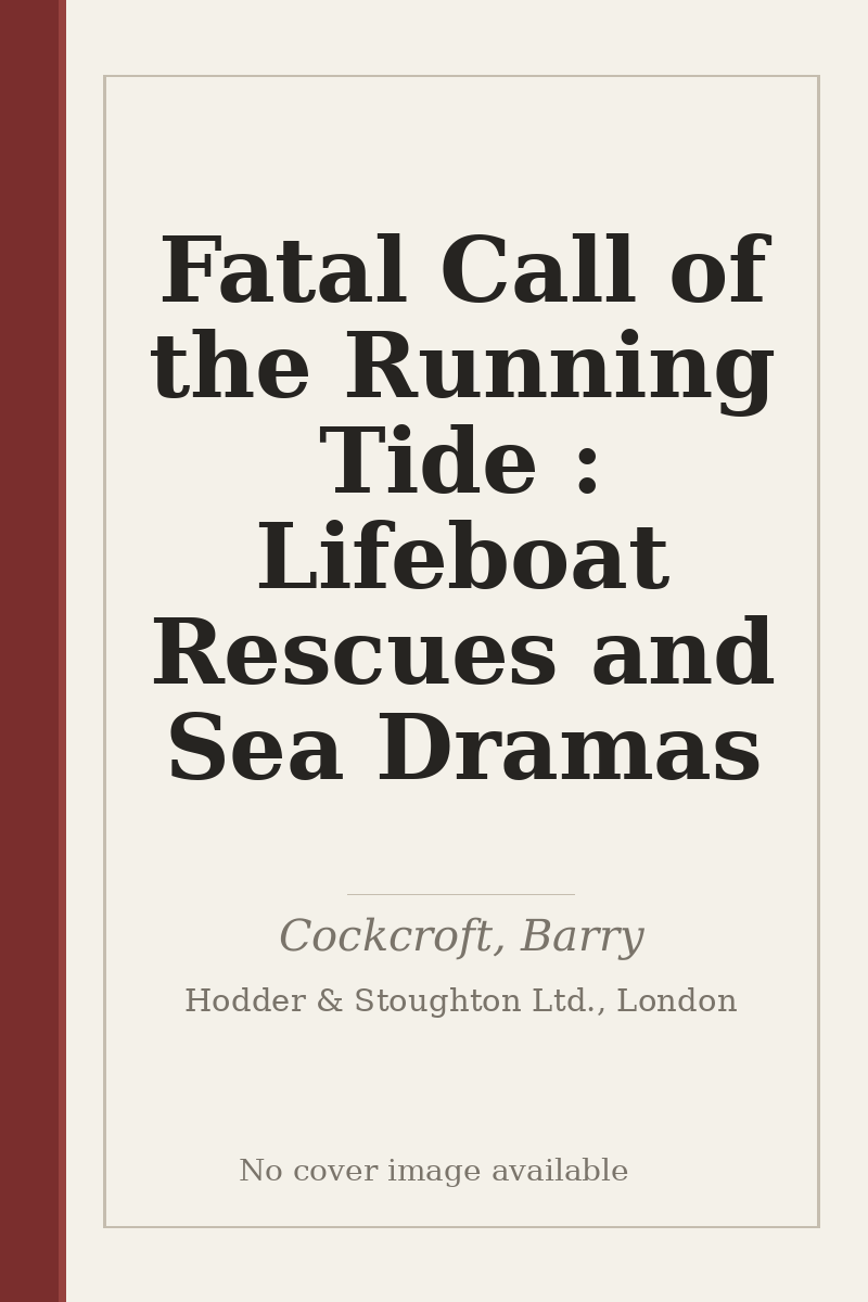 Fatal Call of the Running Tide : Lifeboat Rescues and Sea Dramas - no cover image available