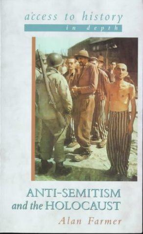 Access To History In Depth: Anti-Semitism and the Holocaust