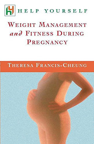 Weight Management and Fitness During Pregnancy (Help yourself)