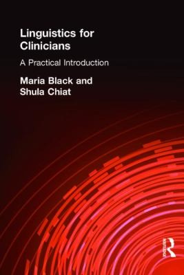 Linguistics for Clinicians: A Practical Introduction (Arnold Publication)