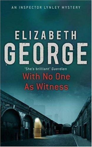 With No One as Witness: An Inspector Lynley Novel: 11