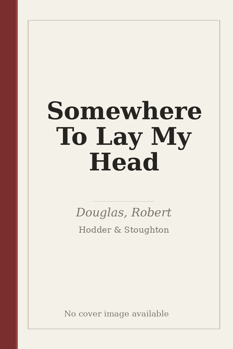 Somewhere To Lay My Head - no cover image available