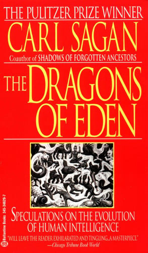 The Dragons of Eden: Speculations on the Evolution of Human Intelligence