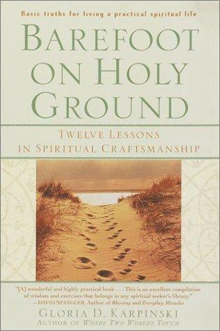 Barefoot on Holy Ground: Twelve Lessons in Spiritual Craftsmanship