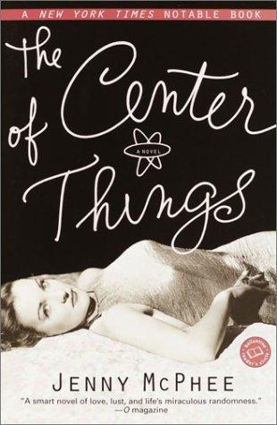 The Center of Things (Ballantine Reader's Circle)