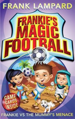 Frankie vs The Mummy's Menace: Book 4 (Frankie's Magic Football)