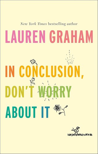 In Conclusion, Don't Worry About It: Lauren Graham