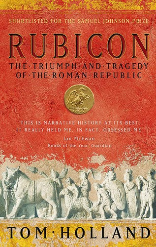 Rubicon: The Triumph and Tragedy of the Roman Republic (Romeinse Rijk-trilogie, 1) - Cover May Vary