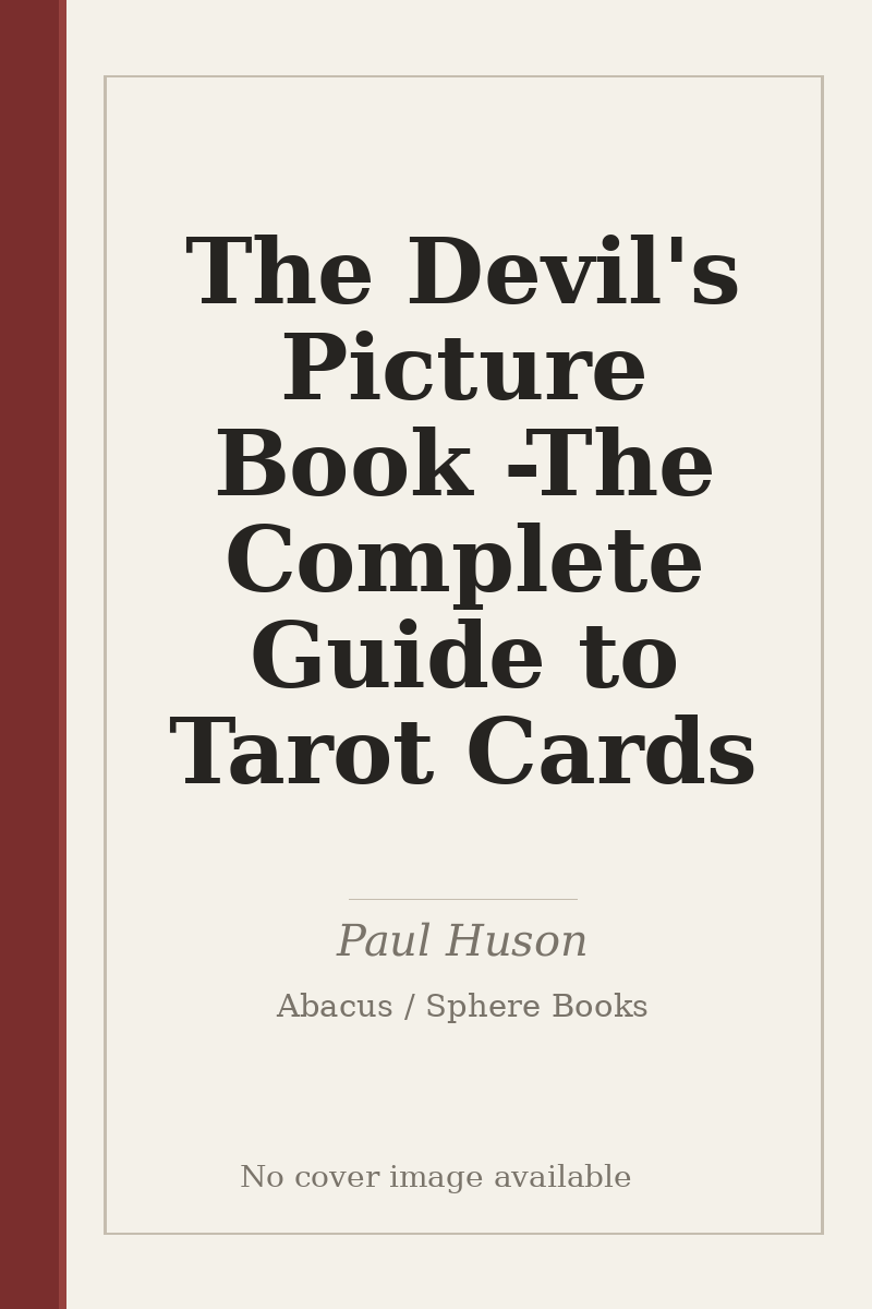 The Devil's Picture Book - The Complete Guide to Tarot Cards - no cover image available