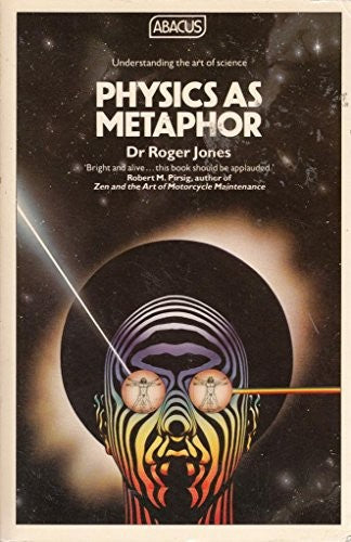 Physics as Metaphor (Abacus Books)