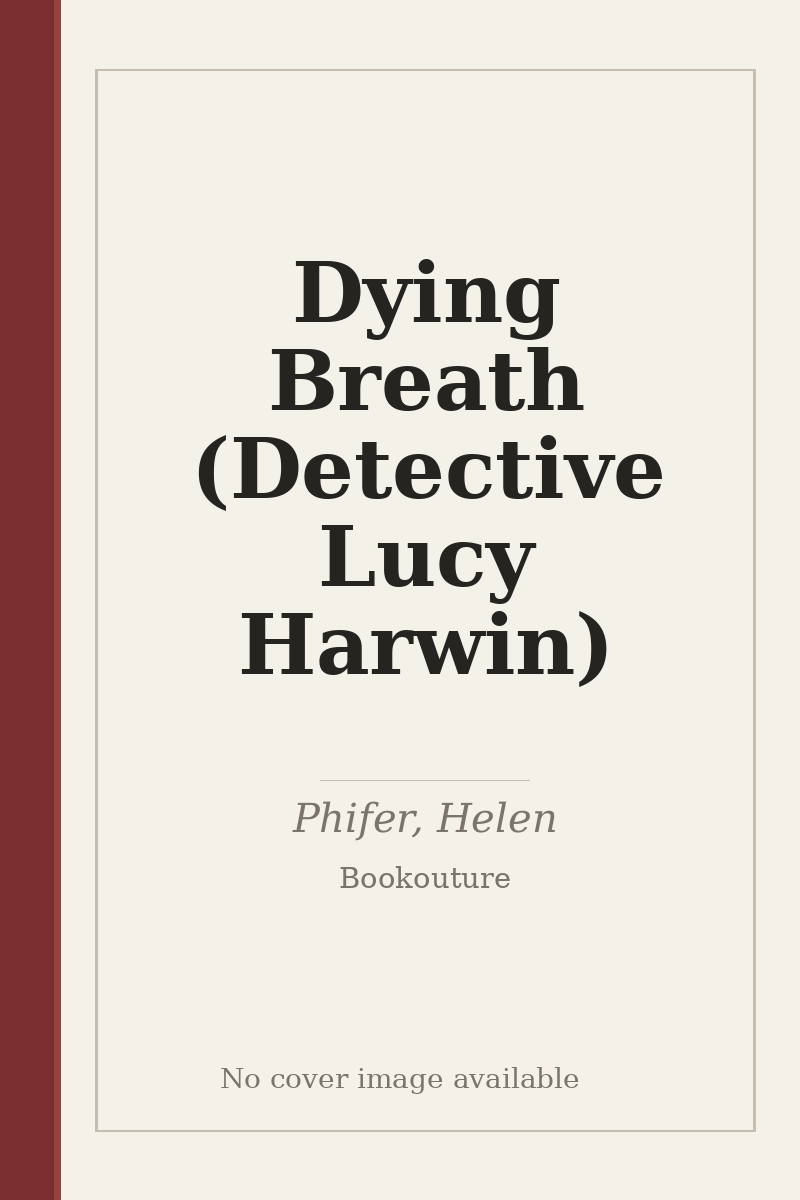 Dying Breath (Detective Lucy Harwin) - no cover image available