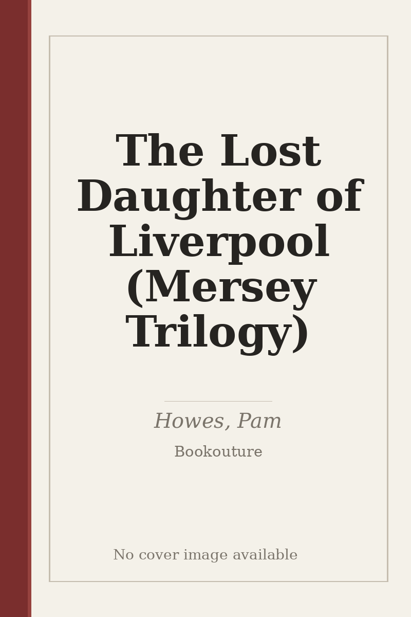 The Lost Daughter of Liverpool (Mersey Trilogy) - no cover image available