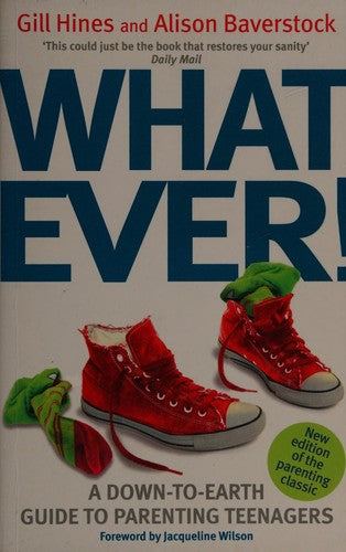 Whatever!: A down-to-earth guide to parenting teenagers