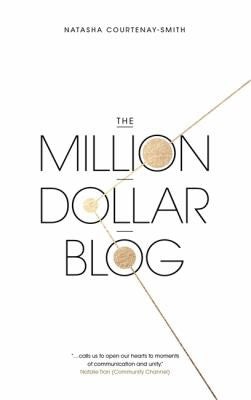 The Million Dollar Blog: by Natasha Courtenay-Smith.