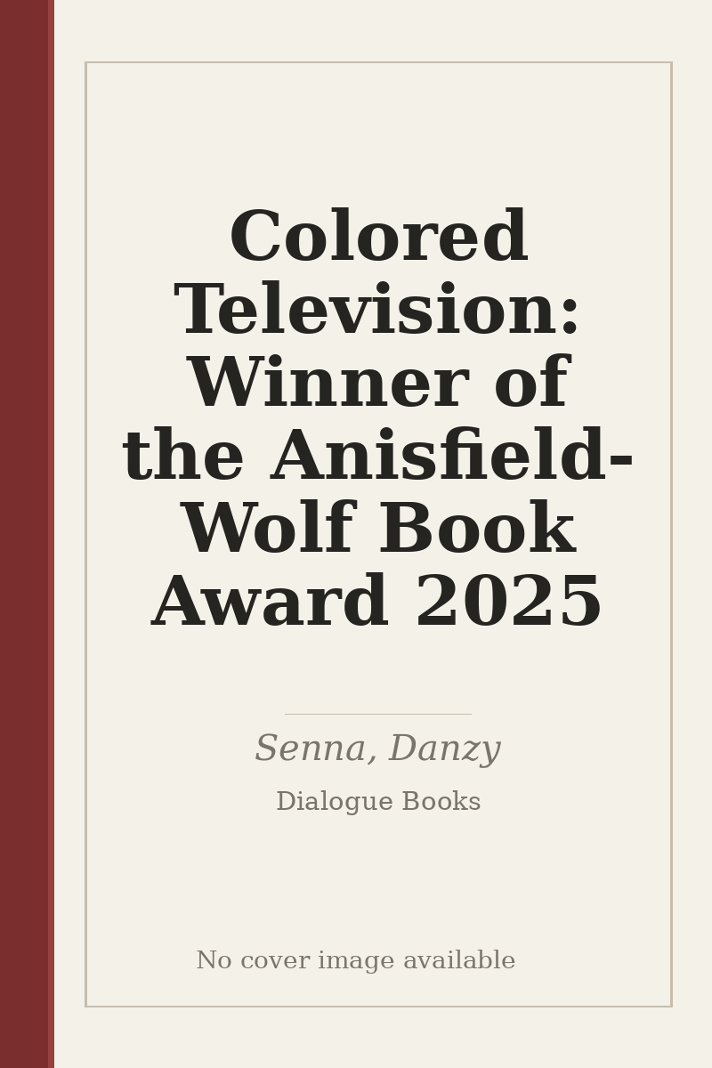 Colored Television: Winner of the Anisfield-Wolf Book Award 2025 - no cover image available