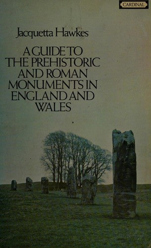 A Guide to the Prehistoric and Roman Monuments in England and Wales