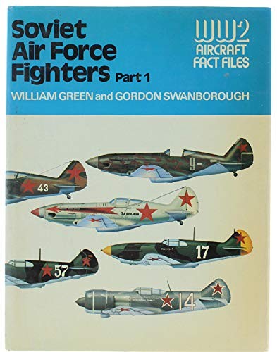 Soviet Air Force Fighters: Pt. 1 (World War Two Fact Files)
