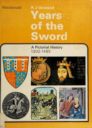 Years of the Sword: A Pictorial History 1300 - 1485