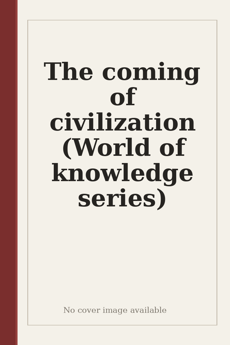 The coming of civilization (World of knowledge series) - no cover image available