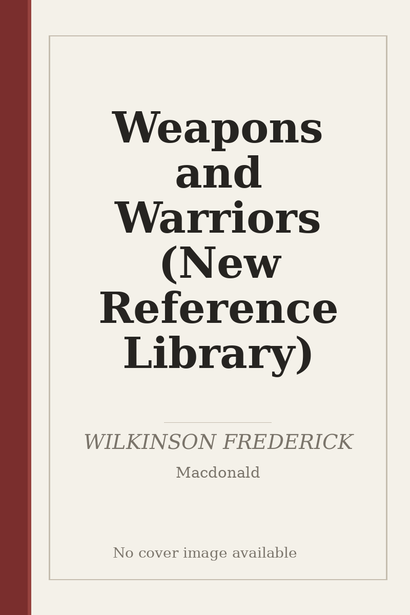 Weapons and Warriors (New Reference Library) - no cover image available