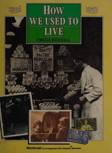 How We Used to Live: 1936 - 1953