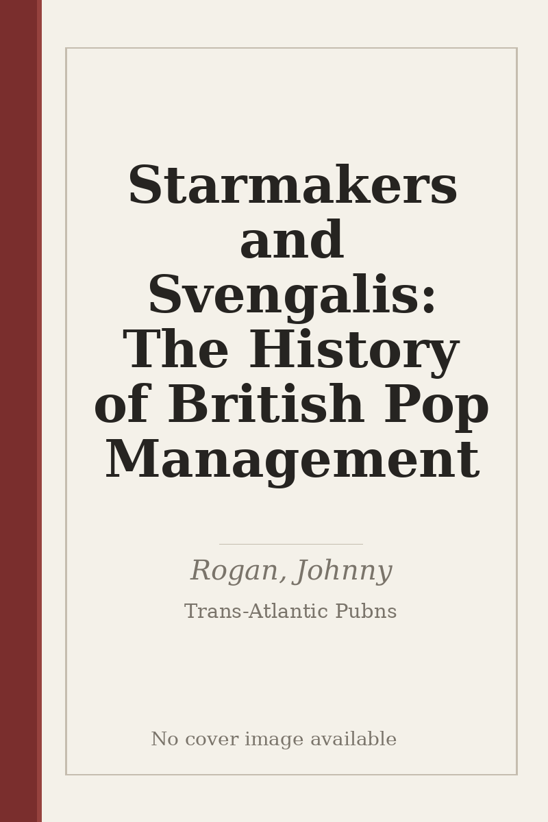Starmakers and Svengalis: The History of British Pop Management - no cover image available