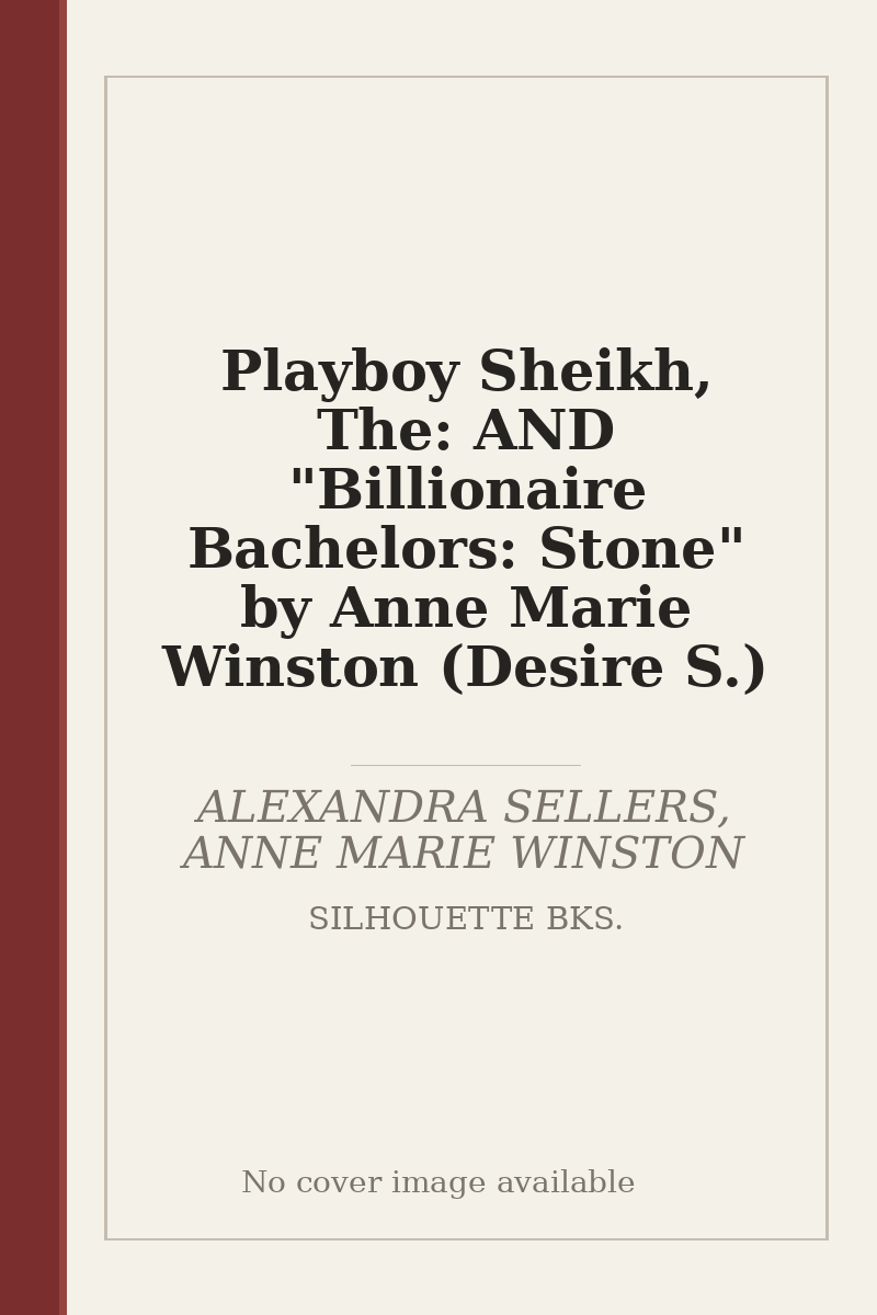 Playboy Sheikh, The: AND "Billionaire Bachelors: Stone" by Anne Marie Winston (Desire S.) - no cover image available