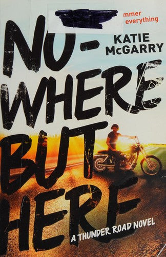 Nowhere But Here (Thunder Road, 1)