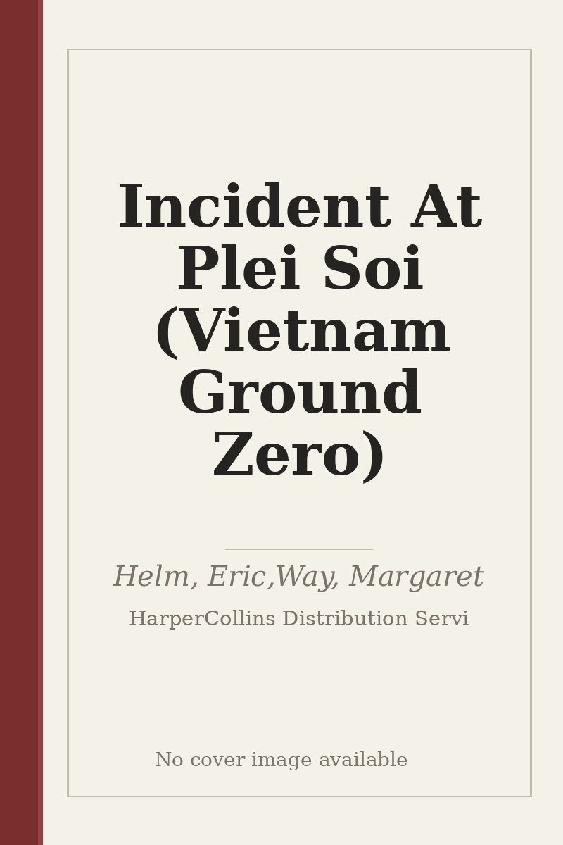 Incident At Plei Soi (Vietnam Ground Zero) - no cover image available