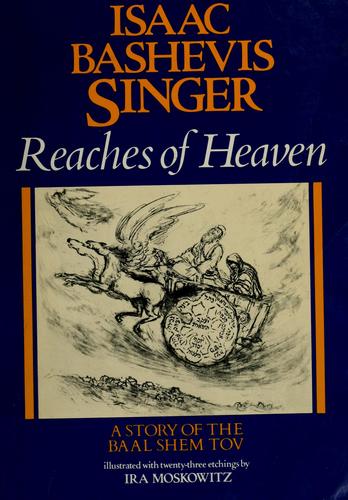 Reaches of Heaven: Story of the Baal Shem Tov