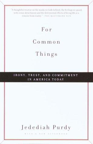 For Common Things: Irony, Trust, and Commitment in America Today (Vintage)