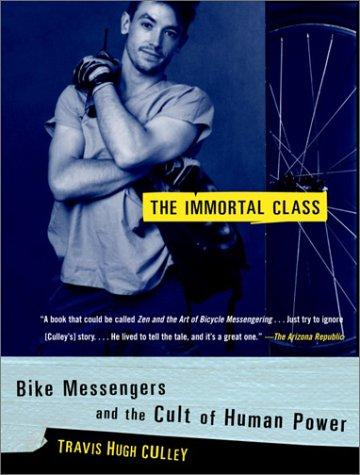 The Immortal Class: Bike Messengers and the Cult of Human Power