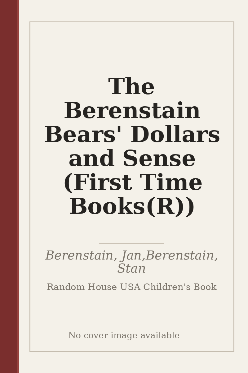 The Berenstain Bears' Dollars and Sense (First Time Books(R)) - no cover image available