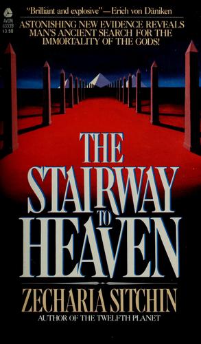 The Stairway to Heaven: The Second Book of the Earth Chronicles