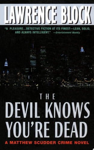The Devil Knows You're Dead (Matthew Scudder Mysteries)