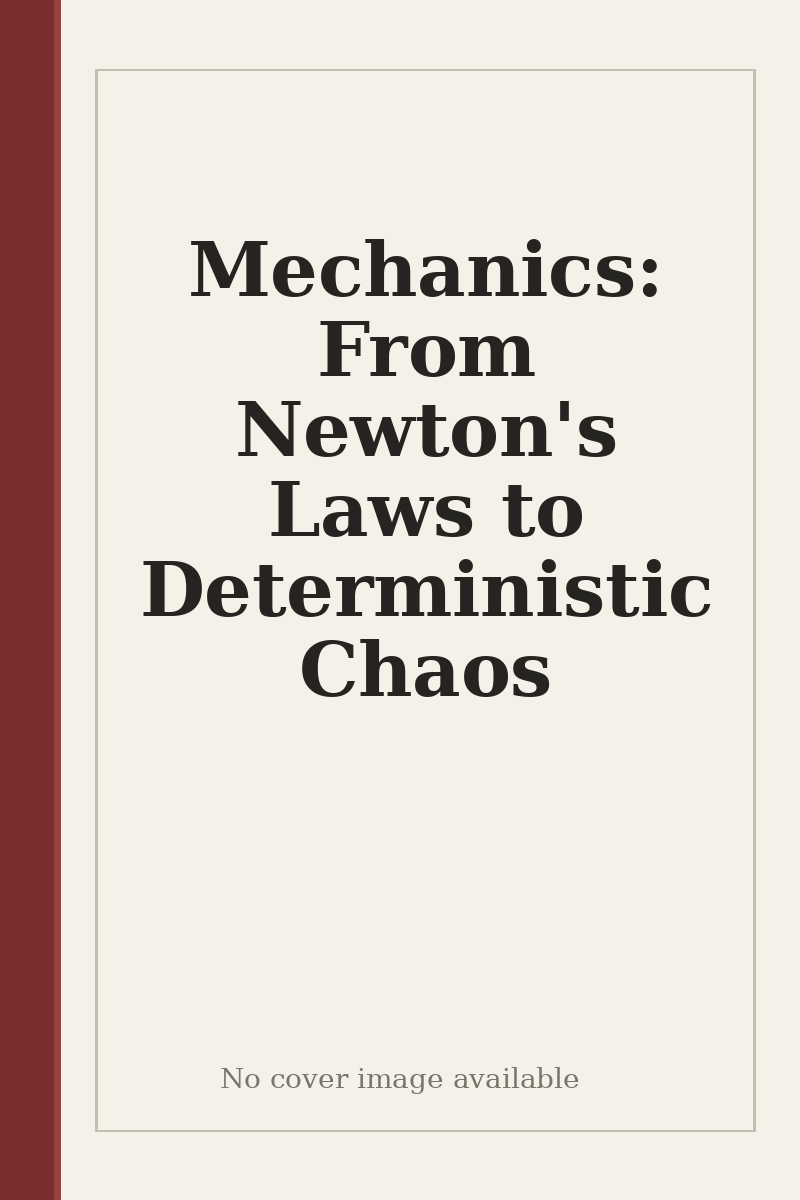 Mechanics: From Newton's Laws to Deterministic Chaos - no cover image available