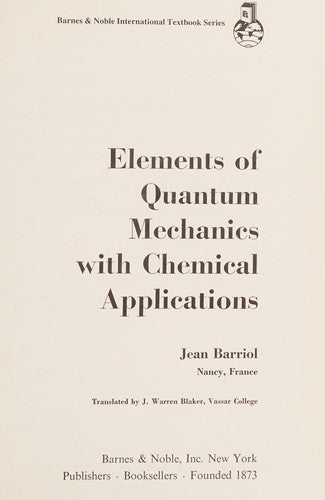 Elements of Quantum Mechanics with Chemical Applications.
