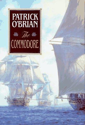 The Commodore: 17 (Aubrey/Maturin Novels)