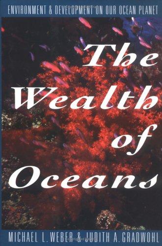 The Wealth of Oceans: Environment and Development on Our Ocean Planet