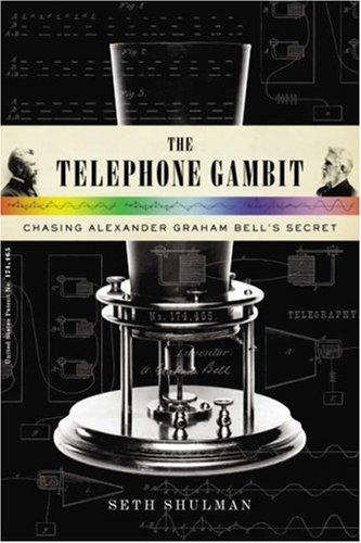 The Telephone Gambit : Chasing Alexander Graham Bell's Secret