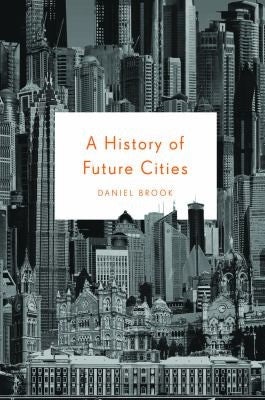 A History of Future Cities