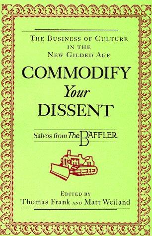 Commodify Your Dissent: Salvos from the Baffler