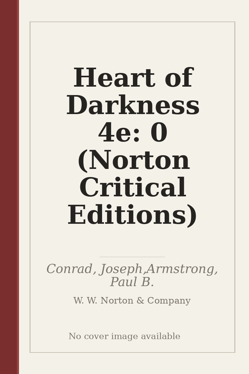 Heart of Darkness 4e: 0 (Norton Critical Editions) - no cover image available