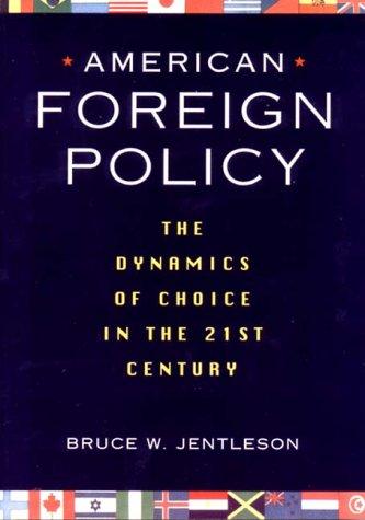 American Foreign Policy – The Dynamics of Choice in the 21st Century