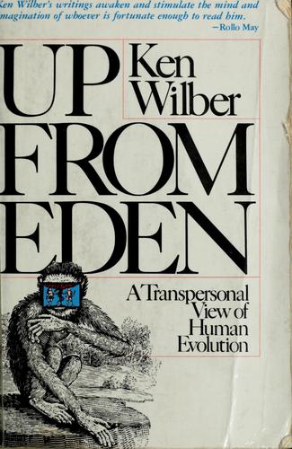 Up from Eden: A Transpersonal View of Human Evolution