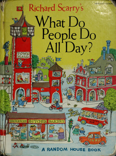 Richard Scarry's What Do People Do All Day?