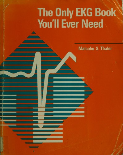 The Only EKG Book You'll Ever Need