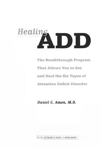 Healing ADD: The Breakthrough Program That Allows You to See and Heal the 6 Types of Attention Deficit Disorder