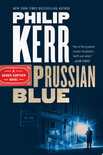 Prussian Blue: 12 (Bernie Gunther Novel)